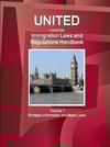 United Kingdom Immigration Laws and Regulations Handbook Volume 1 Strategic Information and Basic Laws