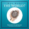 Who Made the World?