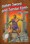 Kinnard, R:  Italian Sword and Sandal Films, 1908-1990