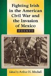 Fighting Irish in the American Civil War and the Invasion o