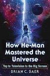 Baer, B:  How He-Man Mastered the Universe