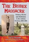 Grassé, D:  The Bisbee Massacre