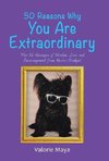 50 Reasons Why You Are Extraordinary