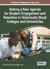 Setting a New Agenda for Student Engagement and Retention in Historically Black Colleges and Universities