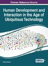 Human Development and Interaction in the Age of Ubiquitous Technology