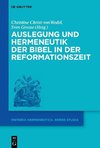 Auslegung und Hermeneutik der Bibel in der Reformationszeit