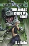 This World Is Not My Home