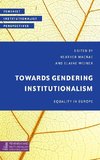 Towards Gendering Institutionalism