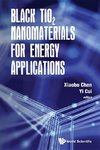 Xiaobo, C:  Black Tio2 Nanomaterials For Energy Applications