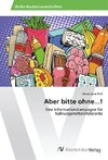 Aber bitte ohne...!