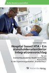 Hospital based HTA - Ein stakeholderorientierter Integrationsvorschlag