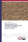 Paisajes agrarios y estructuración social en el noroeste argentino