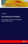 Die Züchtung der Milchkuh