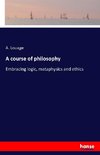 A course of philosophy