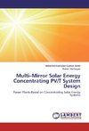 Multi-Mirror Solar Energy Concentrating PV/T System Design