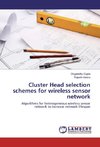 Cluster Head selection schemes for wireless sensor network