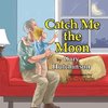 Catch Me the Moon