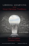 Liberal Learning and the Great Christian Traditions