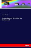 Compendium der Geschichte der Kirchenmusik