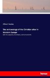 The archaeology of the Christian altar in Western Europe