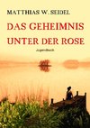 Das Geheimnis unter der Rose