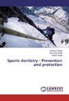 Sports dentistry - Prevention and protection