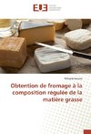 Obtention de fromage à la composition régulée de la matière grasse