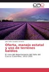 Oferta, manejo estatal y uso de terrenos baldíos