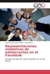 Representaciones simbólicas de adolescentes en el Facebook