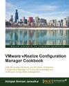 VMware vRealize Configuration Manager Cookbook