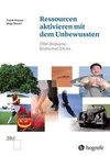 Ressourcen aktivieren mit dem Unbewussten