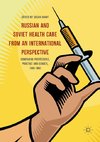 Russian and Soviet Health Care from an International Perspective