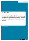 Die nationalsozialistische Weltanschauung in der inner- und außerschulischen Bildung. Eine Untersuchung am Beispiel Friedrich Schillers