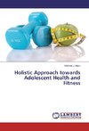 Holistic Approach towards Adolescent Health and Fitness