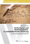 Performanz und Performativität in mittelalterlicher Dichtung