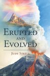 Erupted and Evolved