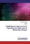 QSAR Based Approached: Significance and uses in Molecular Design