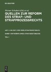 Quellen zur Reform des Straf- und Strafprozeßrechts. Abt. II: NS-Zeit (1933-1939) Strafgesetzbuch. Band 1: Entwürfe eines Strafgesetzbuchs. Teil 1