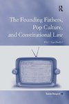 Burgess, S: Founding Fathers, Pop Culture, and Constitutiona