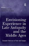 Envisioning Experience in Late Antiquity and the Middle Ages