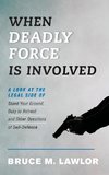 When Deadly Force is Involved