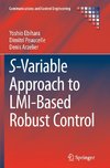 S-Variable Approach to LMI-Based Robust Control