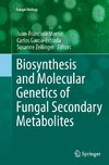 Biosynthesis and Molecular Genetics of Fungal Secondary Metabolites