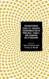 Transforming Conflict Through Communication in Personal, Family, and Working Relationships