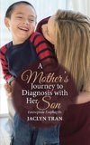 A Mother's Journey to Diagnosis with Her Son