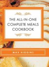 The All-in-One Complete Meals Cookbook