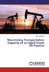 Maximizing Transportation Capacity of an Aged Crude Oil Pipeline