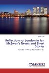 Reflections of London in Ian McEwan's Novels and Short Stories
