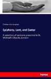 Epiphany, Lent, and Easter