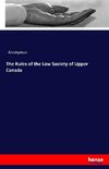 The Rules of the Law Society of Upper Canada